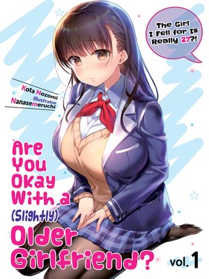 cover image of Are You Okay With a Slightly Older Girlfriend?, Volume 1